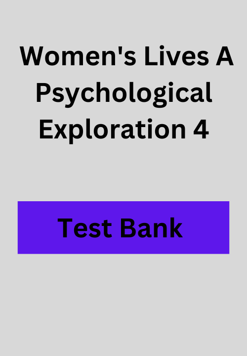 Women's Lives A Psychological Exploration 4 Test Bank