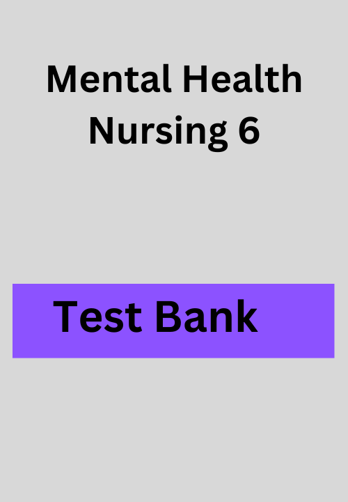 Mental Health Nursing, 6 Test bank