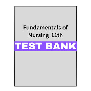 Test Bank Fundamentals of Nursing 11