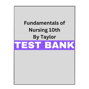 Test Bank Fundamentals of Nursing 10
