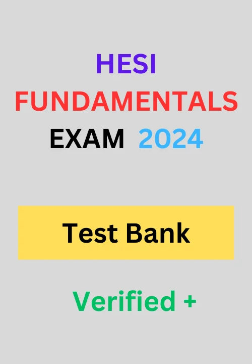 HESI FUNDAMENTALS EXAM TEST BANK 2024