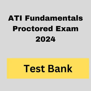ATI Fundamentals Proctored Exam  2024