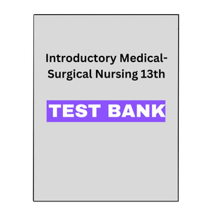 Introductory Medical-Surgical Nursing 13th Test Bank
