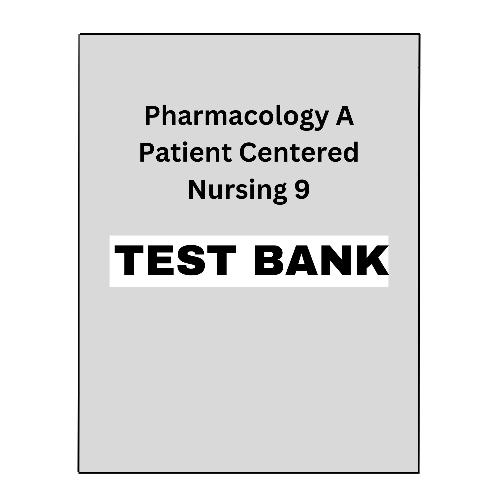 Test Bank Pharmacology A Patient Centered Nursing 9