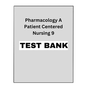 Test Bank Pharmacology A Patient Centered Nursing 9